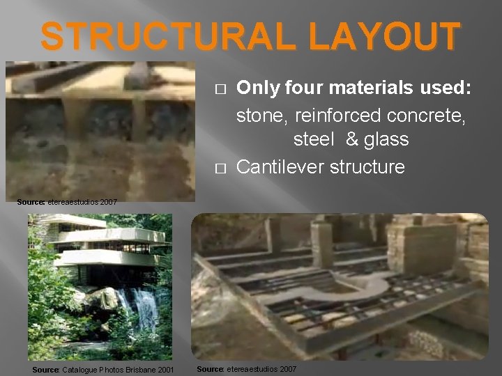 STRUCTURAL LAYOUT � � Only four materials used: stone, reinforced concrete, steel & glass