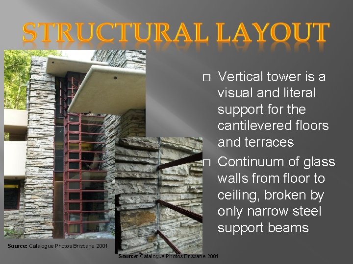 � � Vertical tower is a visual and literal support for the cantilevered floors