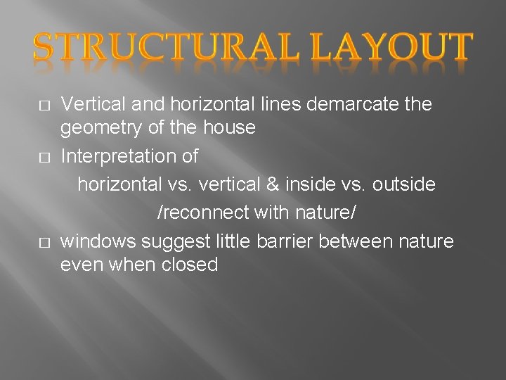 � � � Vertical and horizontal lines demarcate the geometry of the house Interpretation