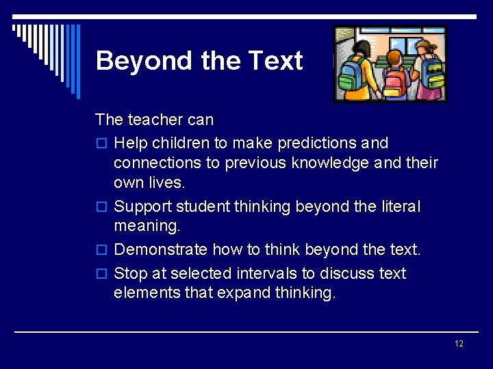 Beyond the Text The teacher can o Help children to make predictions and connections