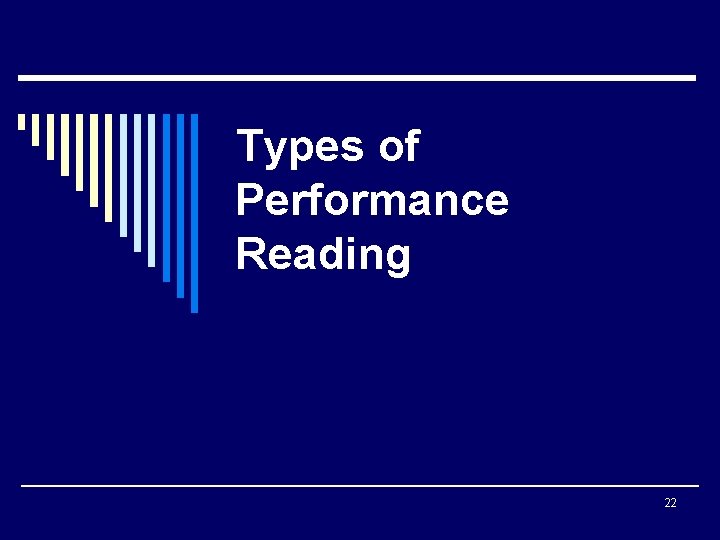 Types of Performance Reading 22 
