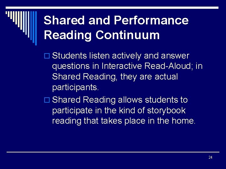 Shared and Performance Reading Continuum o Students listen actively and answer questions in Interactive