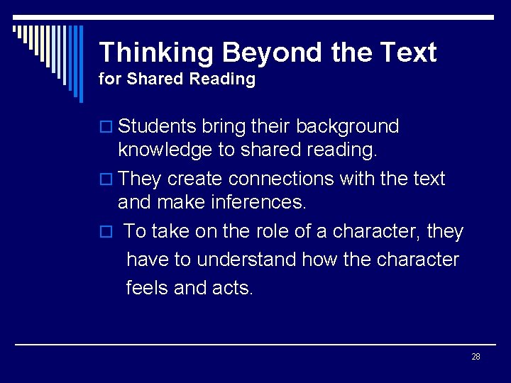 Thinking Beyond the Text for Shared Reading o Students bring their background knowledge to