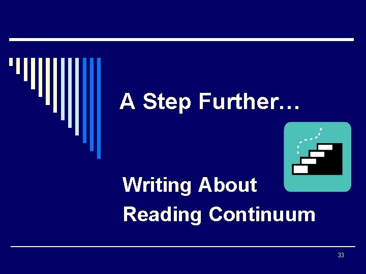 A Step Further… Writing About Reading Continuum 33 