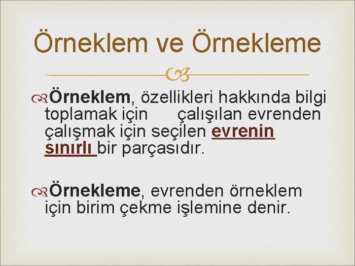 Örneklem ve Örneklem, özellikleri hakkında bilgi toplamak için çalışılan evrenden çalışmak için seçilen evrenin