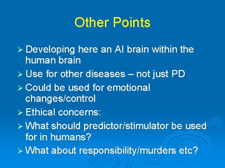 Other Points Developing here an AI brain within the human brain Use for other