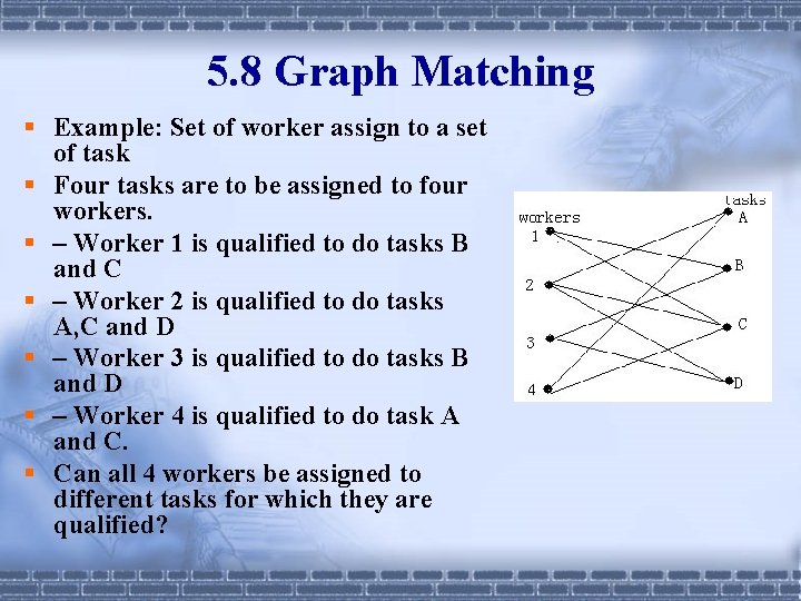 5 8 Graph Matching Example Set of worker