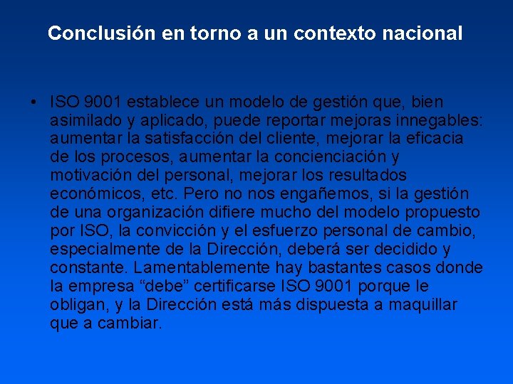 Conclusión en torno a un contexto nacional • ISO 9001 establece un modelo de