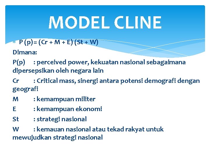 MODEL CLINE P (p)= (Cr + M + E) (St + W) Dimana: P(p)