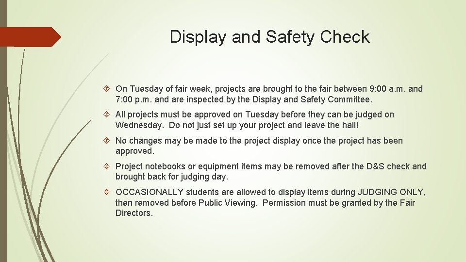 Display and Safety Check On Tuesday of fair week, projects are brought to the