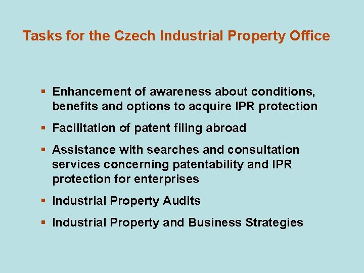 Tasks for the Czech Industrial Property Office § Enhancement of awareness about conditions, benefits