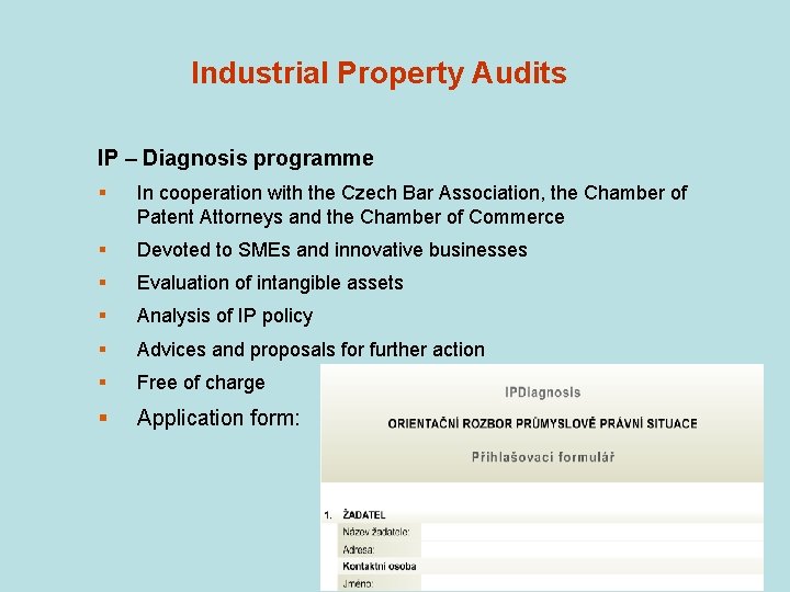 Industrial Property Audits IP – Diagnosis programme § In cooperation with the Czech Bar