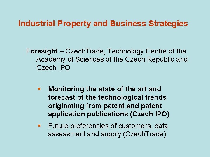 Industrial Property and Business Strategies Foresight – Czech. Trade, Technology Centre of the Academy
