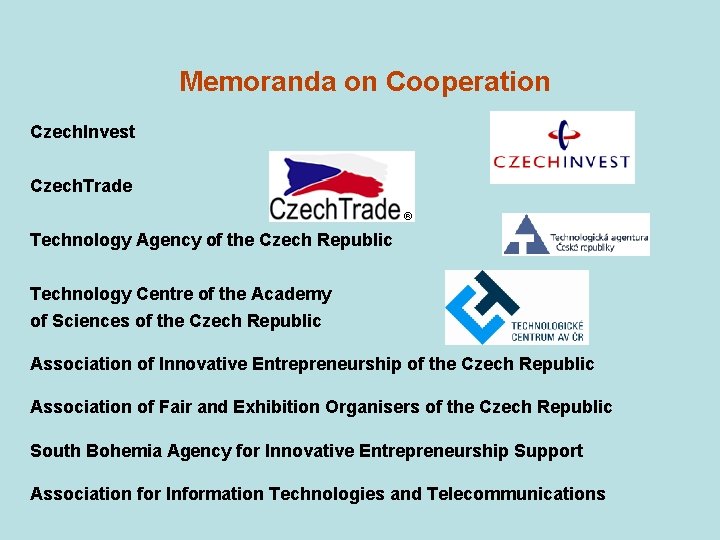 Memoranda on Cooperation Czech. Invest Czech. Trade Technology Agency of the Czech Republic Technology
