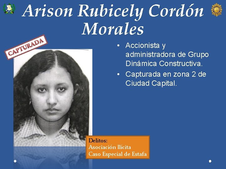 Arison Rubicely Cordón Morales CA PTU A D RA • Accionista y administradora de