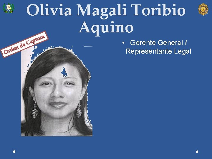 Olivia Magali Toribio Aquino O de n rde ura t p Ca • Gerente
