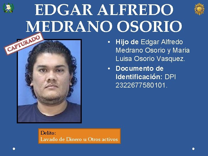 EDGAR ALFREDO MEDRANO OSORIO PTU CA O D RA • Hijo de Edgar Alfredo