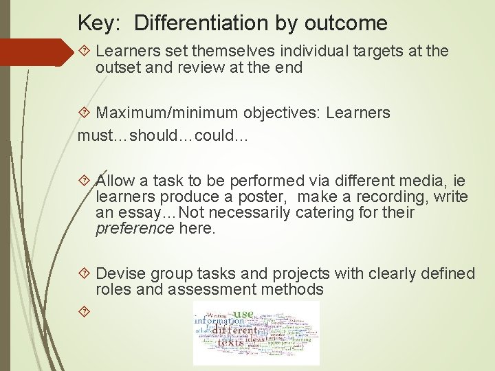 Key: Differentiation by outcome Learners set themselves individual targets at the outset and review