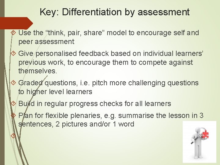 Key: Differentiation by assessment Use the “think, pair, share” model to encourage self and