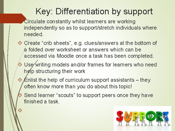 Key: Differentiation by support Circulate constantly whilst learners are working independently so as to