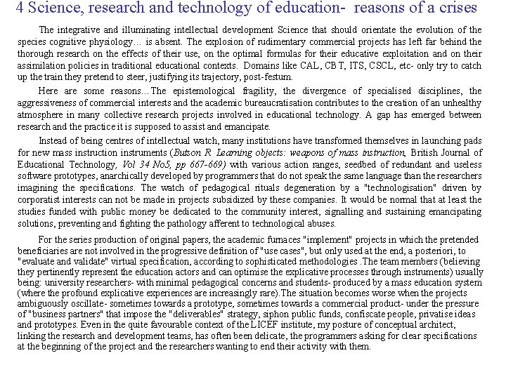 4 Science, research and technology of education- reasons of a crises The integrative and