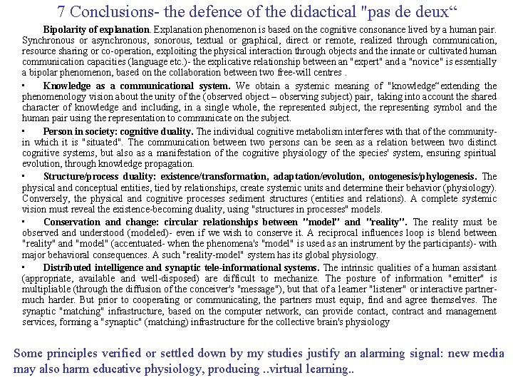 7 Conclusions- the defence of the didactical "pas de deux“ Bipolarity of explanation. Explanation