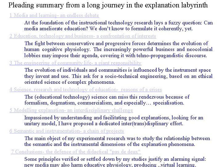 Pleading summary from a long journey in the explanation labyrinth 1 Media and learning-