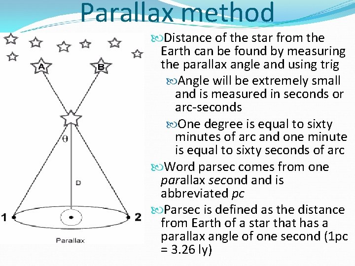 Parallax method Distance of the star from the Earth can be found by measuring