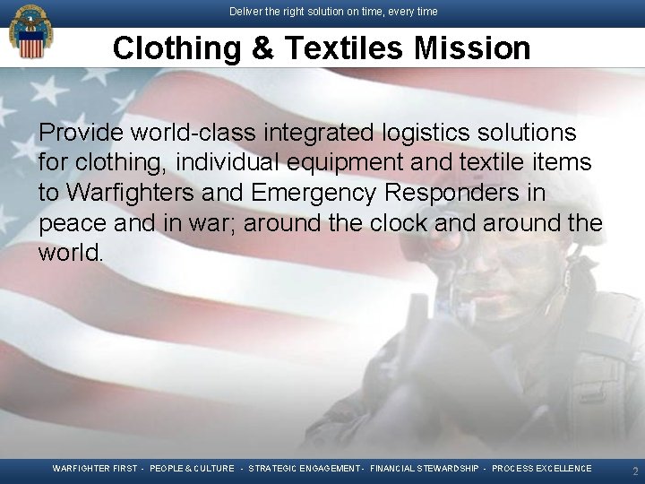 Deliver the right solution on time, every time Clothing & Textiles Mission Provide world-class