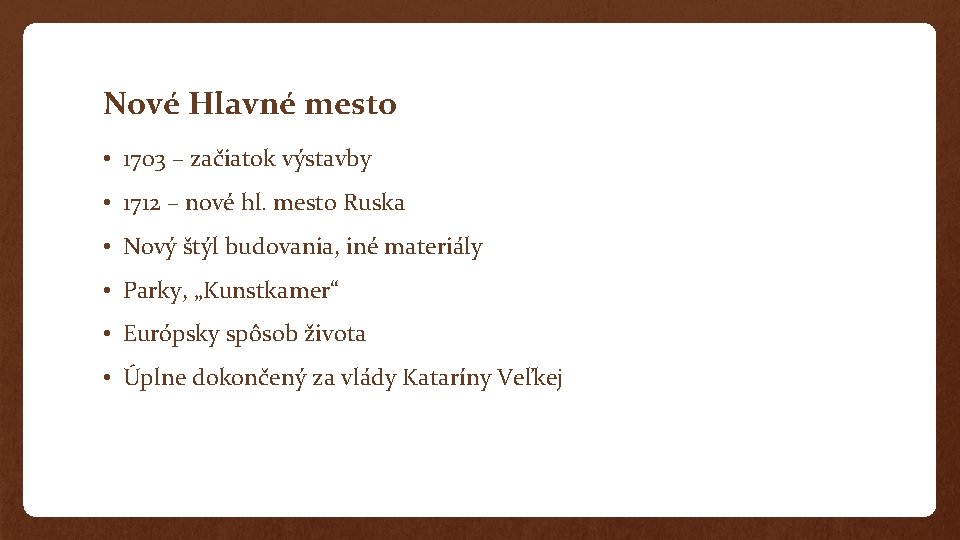 Nové Hlavné mesto • 1703 – začiatok výstavby • 1712 – nové hl. mesto Nové Hlavné mesto • 1703 – začiatok výstavby • 1712 – nové hl. mesto