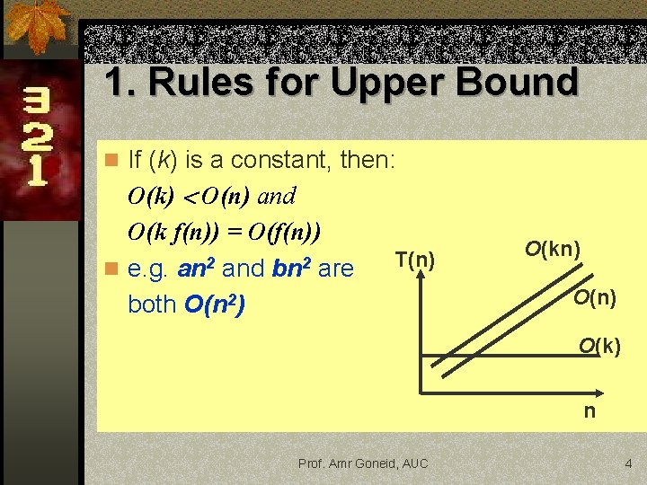 1. Rules for Upper Bound n If (k) is a constant, then: O(k) O(n)
