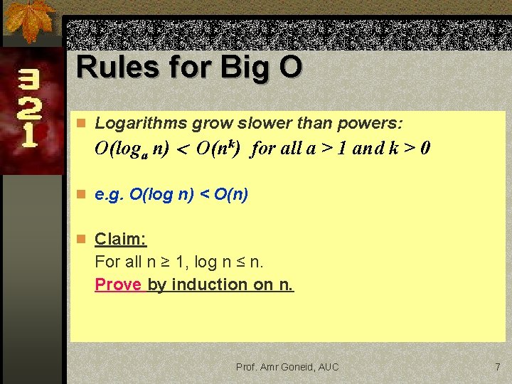 Rules for Big O n Logarithms grow slower than powers: O(loga n) O(nk) for