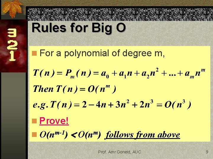 Rules for Big O n For a polynomial of degree m, n Prove! n