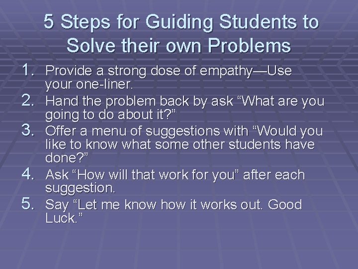  5 Steps for Guiding Students to Solve their own Problems 1. Provide a