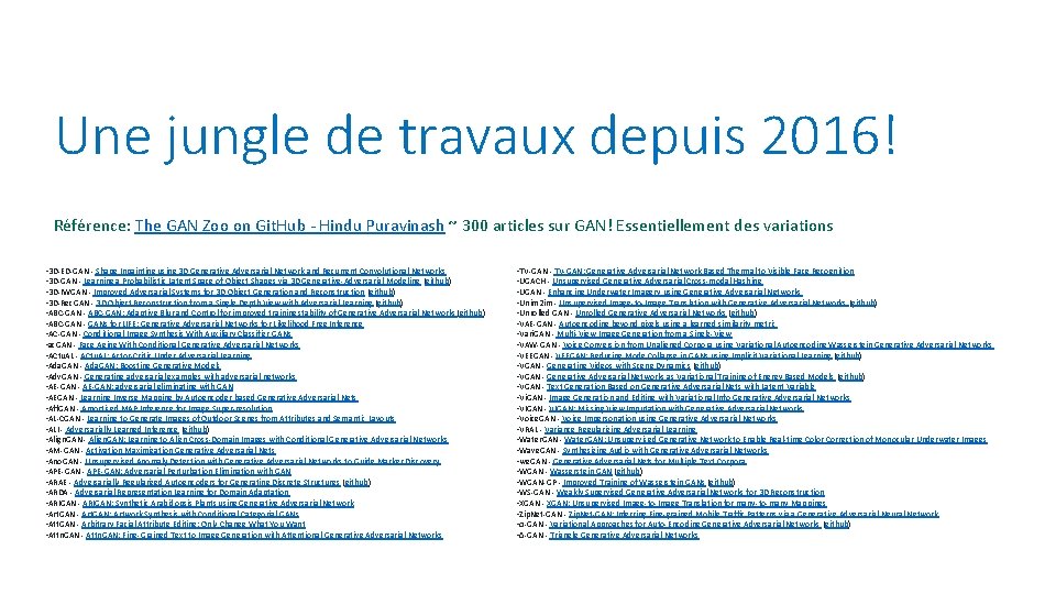 Une jungle de travaux depuis 2016! Référence: The GAN Zoo on Git. Hub -