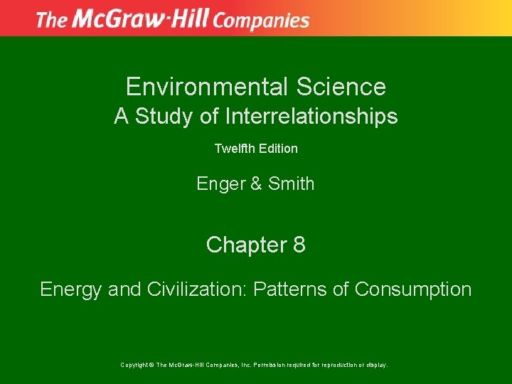 Environmental Science A Study of Interrelationships Twelfth Edition Enger & Smith Chapter 8 Energy