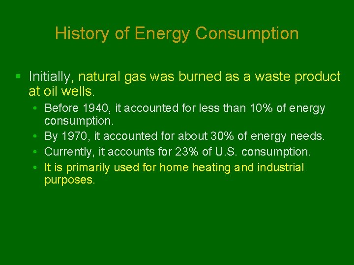 History of Energy Consumption § Initially, natural gas was burned as a waste product