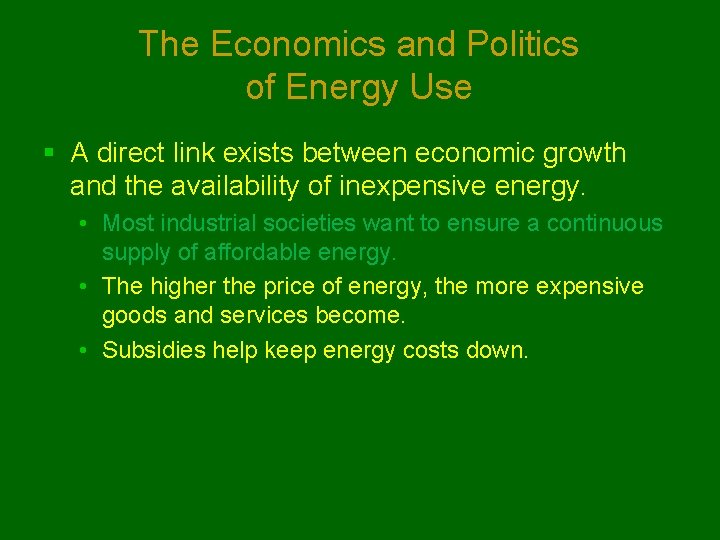 The Economics and Politics of Energy Use § A direct link exists between economic