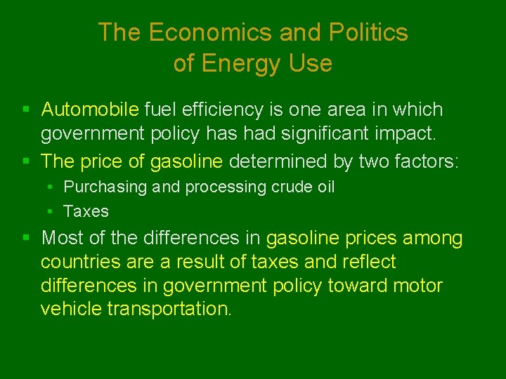 The Economics and Politics of Energy Use § Automobile fuel efficiency is one area