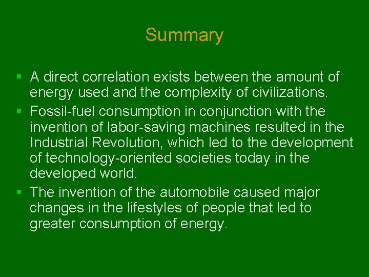 Summary § A direct correlation exists between the amount of energy used and the