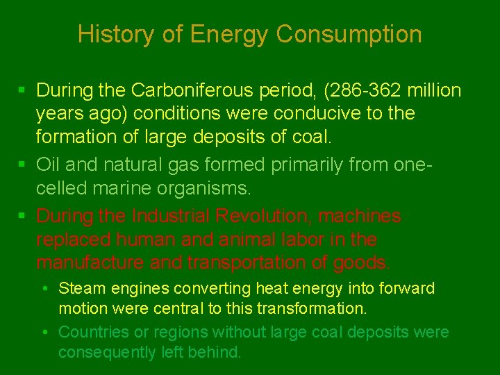 History of Energy Consumption § During the Carboniferous period, (286 -362 million years ago)