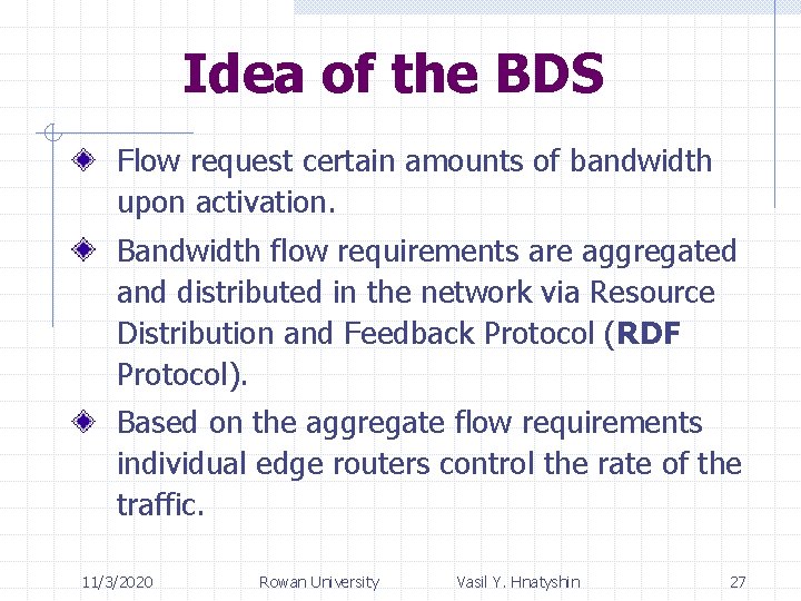 Idea of the BDS Flow request certain amounts of bandwidth upon activation. Bandwidth flow