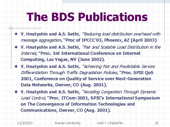 The BDS Publications V. Hnatyshin and A. S. Sethi, “Reducing load distribution overhead with