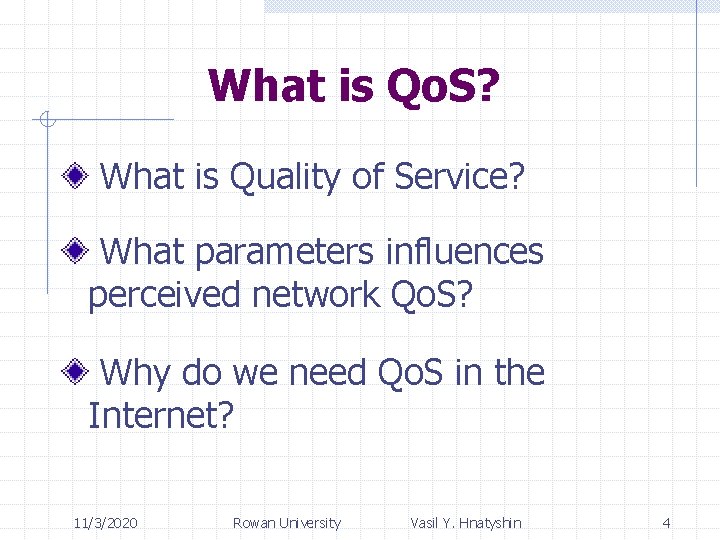 What is Qo. S? What is Quality of Service? What parameters influences perceived network