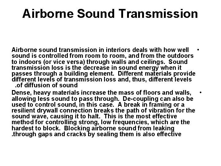 Airborne Sound Transmission Airborne sound transmission in interiors deals with how well • sound