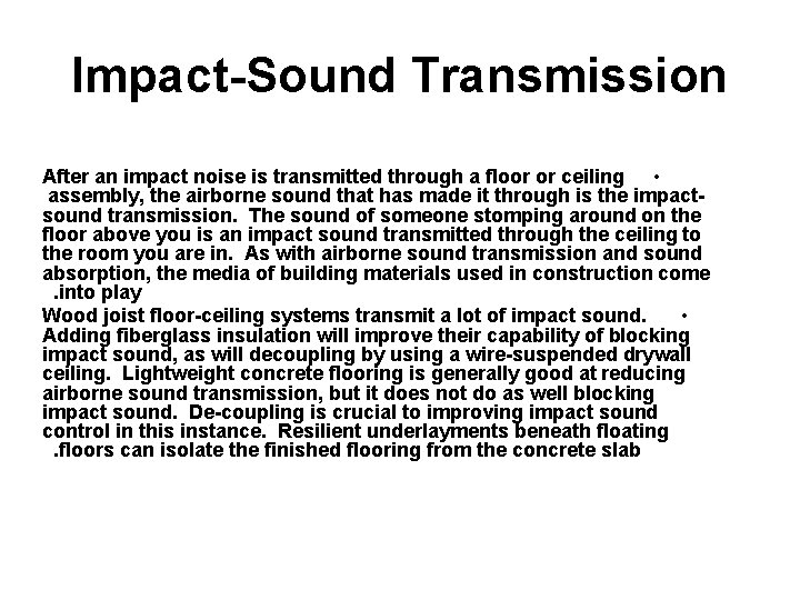 Impact-Sound Transmission After an impact noise is transmitted through a floor or ceiling •