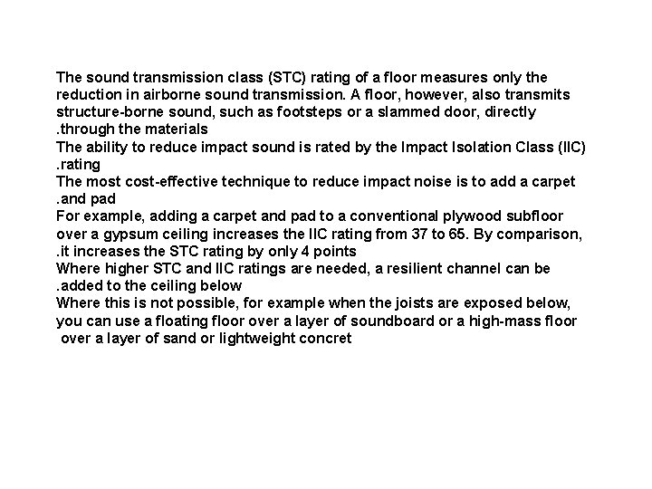The sound transmission class (STC) rating of a floor measures only the reduction in