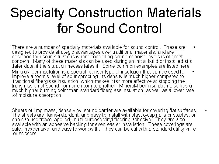 Specialty Construction Materials for Sound Control There a number of specialty materials available for