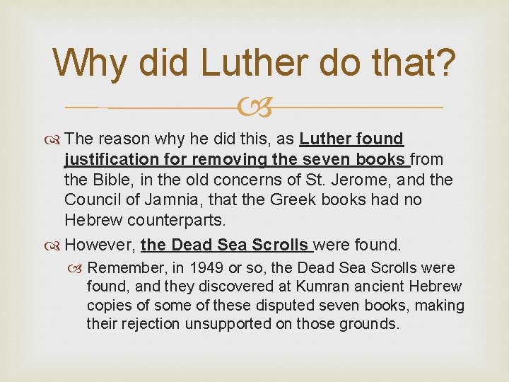 Why did Luther do that? The reason why he did this, as Luther found