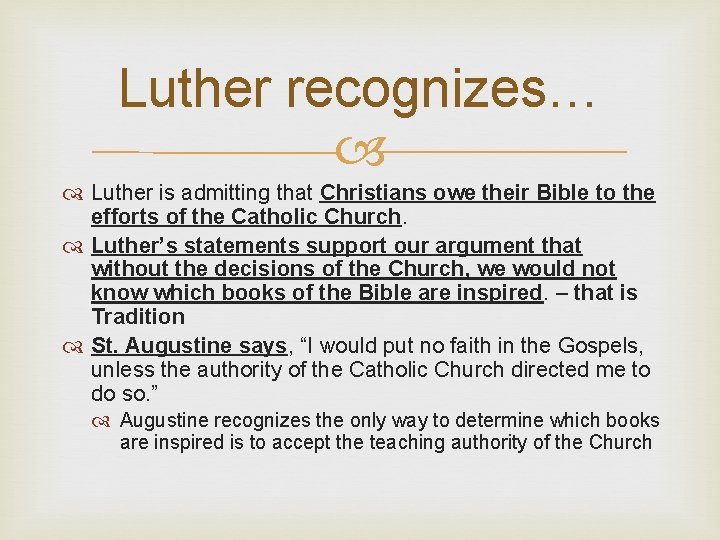 Luther recognizes… Luther is admitting that Christians owe their Bible to the efforts of